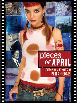 Pieces of April: The Shooting Script (Paperback)