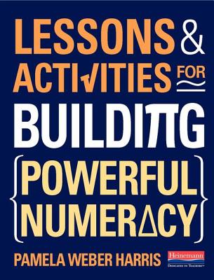 Lessons and Activities for Building Powerful Numeracy Cover Image