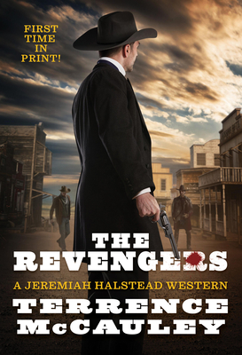 The Revengers (A Jeremiah Halstead Western #3) By Terrence McCauley Cover Image