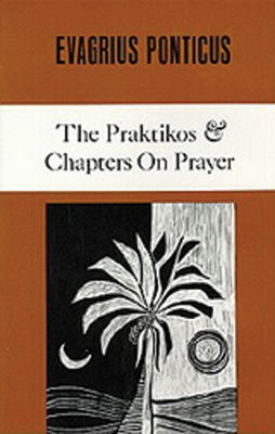 The Praktikos & Chapters on Prayer, 4 (Cistercian Studies #4) By Evagrius, John Eudes Bamberger (Translator) Cover Image