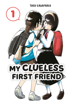 My Clueless First Friend 01 By Taku Kawamura Cover Image
