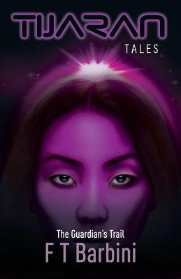 The Guardian's Trail: Book V - Official Edition (Tijaran Tales #5)