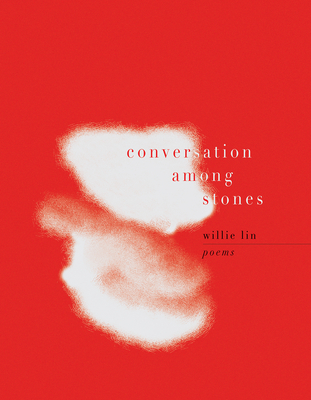 Conversation Among Stones (New Poets of America #51) By Willie Lin Cover Image