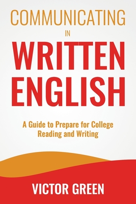 Communicating in Written English: A Guide to Prepare for College Level Reading and Writing Cover Image