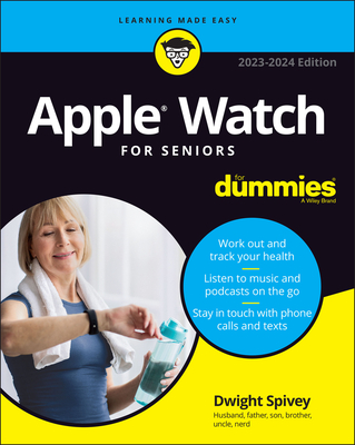 Apple Watch for Seniors for Dummies By Dwight Spivey Cover Image