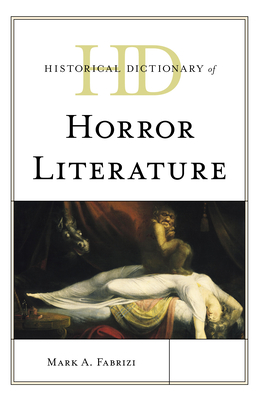 Historical Dictionary of Horror Literature (Historical Dictionaries of Literature and the Arts)