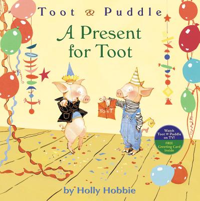 A Toot & Puddle: A Present for Toot