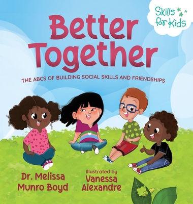 Better Together: The ABCs of Building Social Skills and Friendships By Melissa Boyd Cover Image