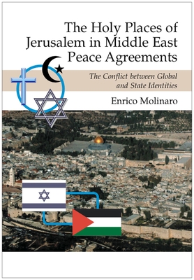 The Holy Places of Jerusalem in Middle East Peace Agreements: The