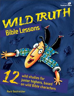 Wild Truth Bible Lessons (Youth Specialties S) Cover Image