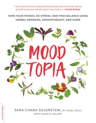 Moodtopia: Tame Your Moods, De-Stress, and Find Balance Using Herbal Remedies, Aromatherapy, and More Cover Image
