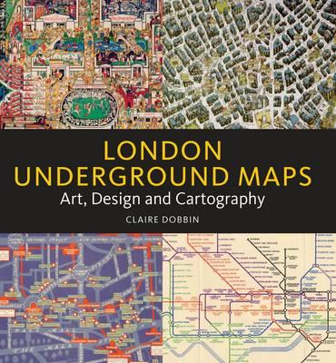 London Underground Maps: Art, Design and Cartography Cover Image