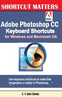 Adobe Photoshop CC Keyboard Shortcuts for Windows and Macintosh.  (Paperback) | Aaron's Books