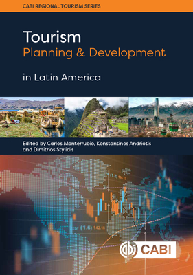 Tourism Planning and Development in Latin America By Carlos Monterrubio (Editor), Konstantinos Andriotis (Editor), Dimitrios Stylidis (Editor) Cover Image