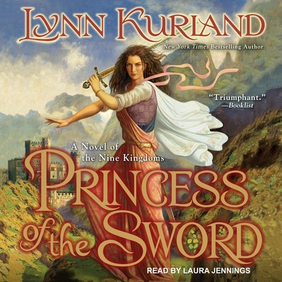 Princess of the Sword Lib/E (Novel of the Nine Kingdoms Series Lib/E #3)