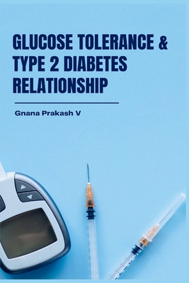 Glucose Tolerance and Type 2 Diabetes Relationship Cover Image