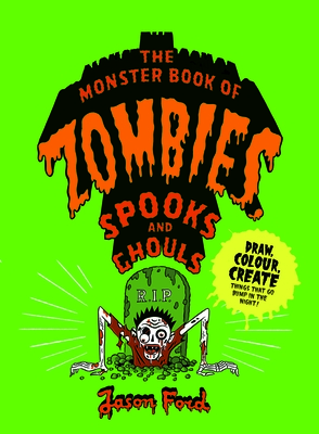 The Monster Book of Zombies, Spooks and Ghouls: (spooky, halloween, activities)