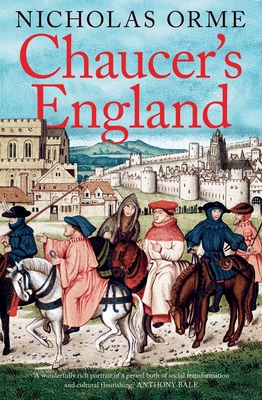 Chaucer's England by Nicholas Orme