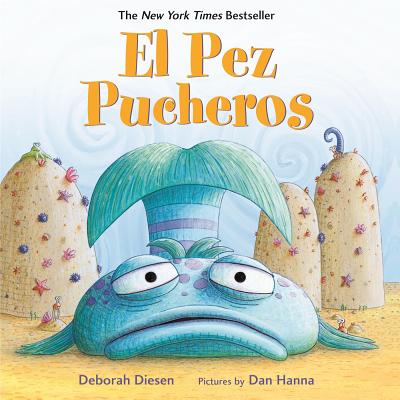 El Pez Pucheros / The Pout-Pout Fish (Spanish Edition) (A Pout-Pout Fish Adventure) Cover Image