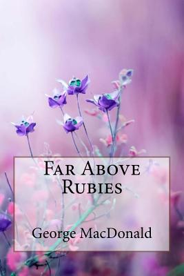 Far Above Rubies George MacDonald Cover Image