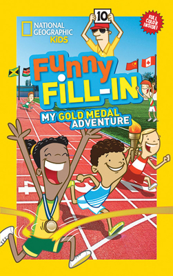 National Geographic Kids Funny Fill-In: My Gold Medal Adventure (NG Kids Funny Fill In)