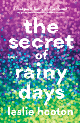 The Secret of Rainy Days By Leslie Hooton Cover Image