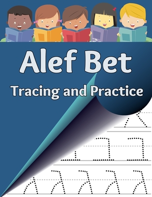 Alef Bet Tracing and Practice: Learn to write the letters of the Hebrew alphabet Cover Image