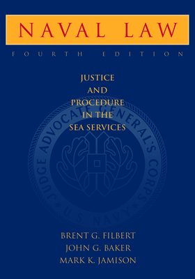 Naval Law, 4th Edition: Justice and Procedure in the Sea Services (Blue & Gold Professional Library) Cover Image