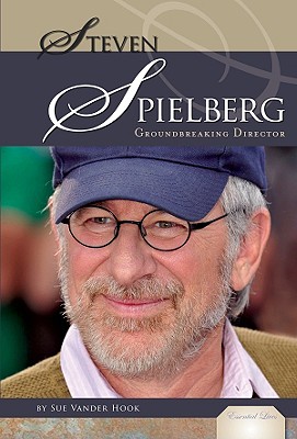 Steven Spielberg: Groundbreaking Director: Groundbreaking Director (Essential Lives Set 4) Cover Image