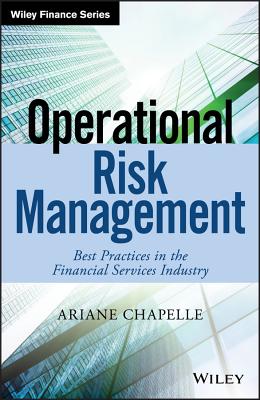 Operational Risk Management: Best Practices in the Financial Services Industry (Wiley Finance) Cover Image