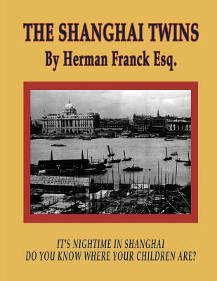 The Shanghai Twins: It's Nighttime in Shanghai, Do You Know Where Your Children Are? Cover Image
