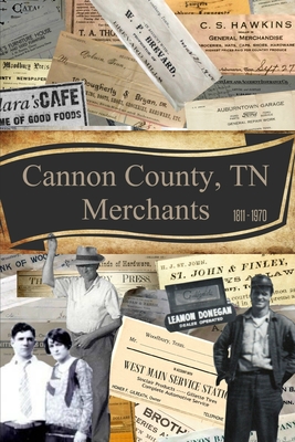 Cannon County, TN Merchants 1811-1970 By R. L. Murray Cover Image
