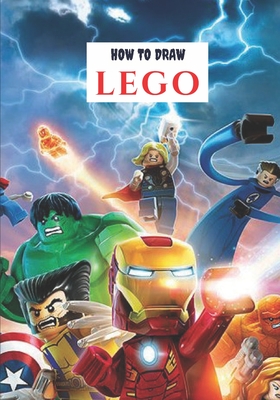 How to draw LEGO: A Fascinating Book To Learn How To Draw / For Kids ages 5-13 Cover Image
