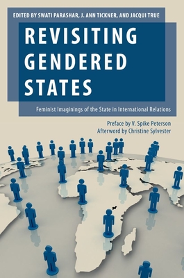 Revisiting Gendered States: Feminist Imaginings of the State in International Relations (Oxford Studies in Gender and International Relations)