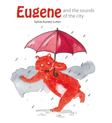 Eugene and the sounds of the city By Sylvie Auzary-Luton Cover Image