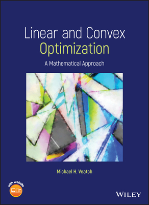 Linear and Convex Optimization: A Mathematical Approach By Michael H. Veatch Cover Image
