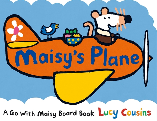 Maisy's Plane By Lucy Cousins, Lucy Cousins (Illustrator) Cover Image