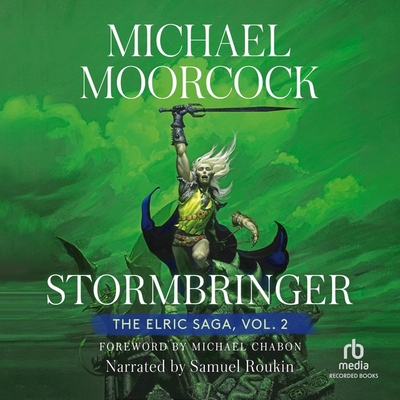 Stormbringer: Volume 2: The Sleeping Sorceress, the Revenge of the Rose, the Bane of the Black Sword, and Stormbringer (Elric Saga #2)