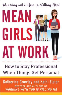 Mean Girls at Work: How to Stay Professional When Things Get Personal Cover Image