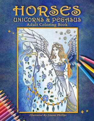 Horses, Unicorns & Pegasus: Adult Coloring Book