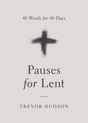 Pauses for Lent: 40 Words for 40 Days Cover Image