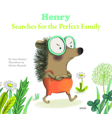 Henry Searches for the Perfect Family (My Little Picture Books) By Yann Walcker, Mylene Rigaudie (Illustrator) Cover Image