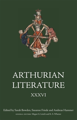 Arthurian Literature XXXVI: Sacred Space and Place in Arthurian Romance By Megan G. Leitch (Editor), Kevin S. Whetter (Editor), Sarah Bowden (Guest Editor) Cover Image