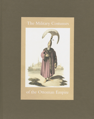 Military Costumes of the Ottoman Empire Cover Image