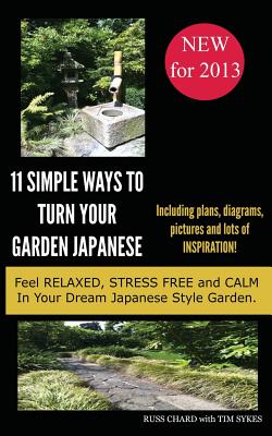 11 Simple Ways to Turn Your Garden Japanese By Russell Chard Cover Image