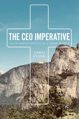 The CEO Imperative: Faith Based Service in a Toxic World Cover Image