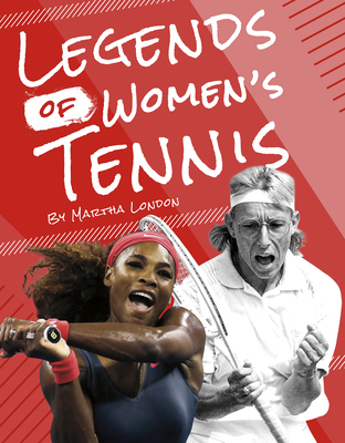Legends of Women's Tennis By Martha London Cover Image