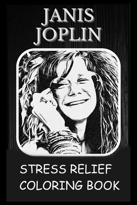 Stress Relief Coloring Book: Colouring Janis Joplin (Paperback)
