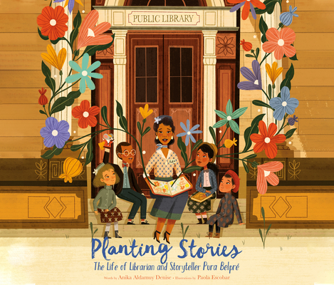 Planting Stories: The Life of Librarian and Storyteller Pura Belpré By Anika Aldamuy Denise, Adriana Sananes (Read by), Paola Escobar (Illustrator) Cover Image
