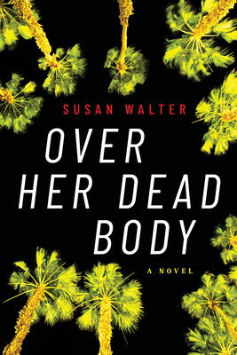Over Her Dead Body By Susan Walter Cover Image